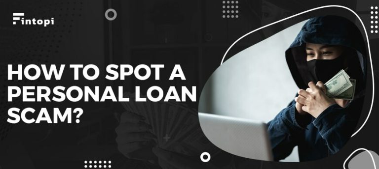 Personal Loan Scam Warning Signs: How To Spot Them? | Fintopi