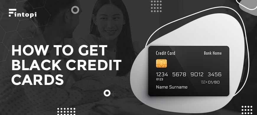 Black Credit Card How To Get A Black Credit Card Fintopi