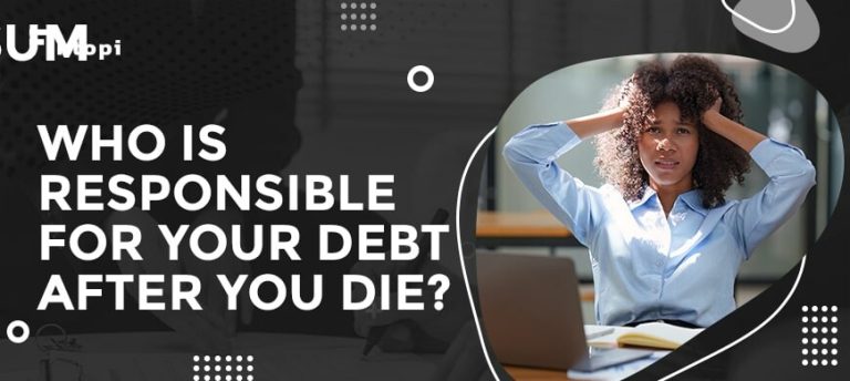 Find Out What Happens To Your Debts After You Die | Fintopi