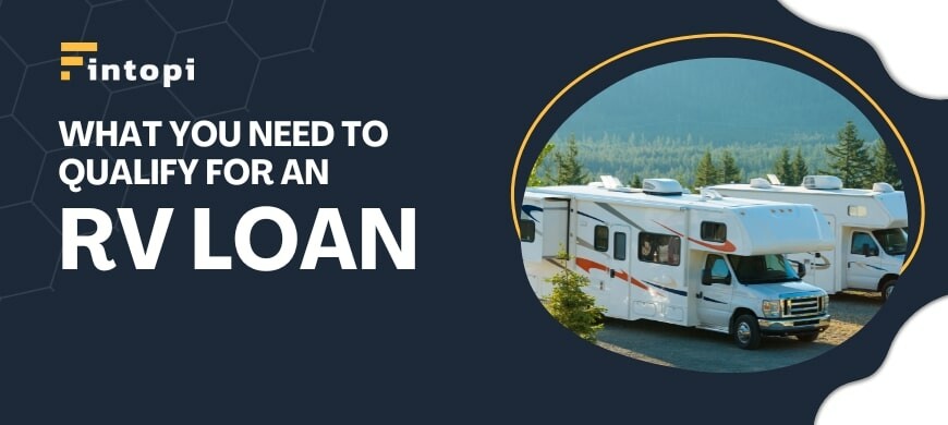 RV Loans Understanding The Ins And Outs And How To Qualify