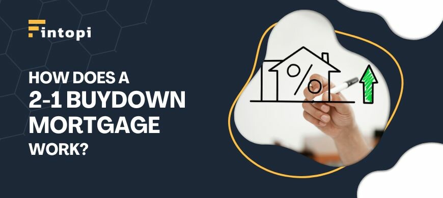 What Is A 2 1 Buy Down Mortgage And How Does It Work 